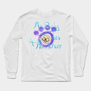 My baby has 4 paws & furr Long Sleeve T-Shirt